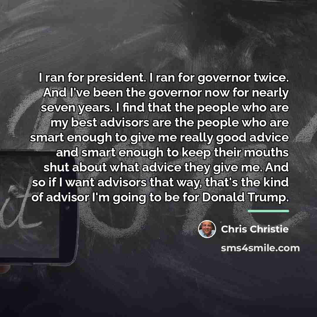 “I ran for president. I ran for governor twice. And…” quote by Chris Christie