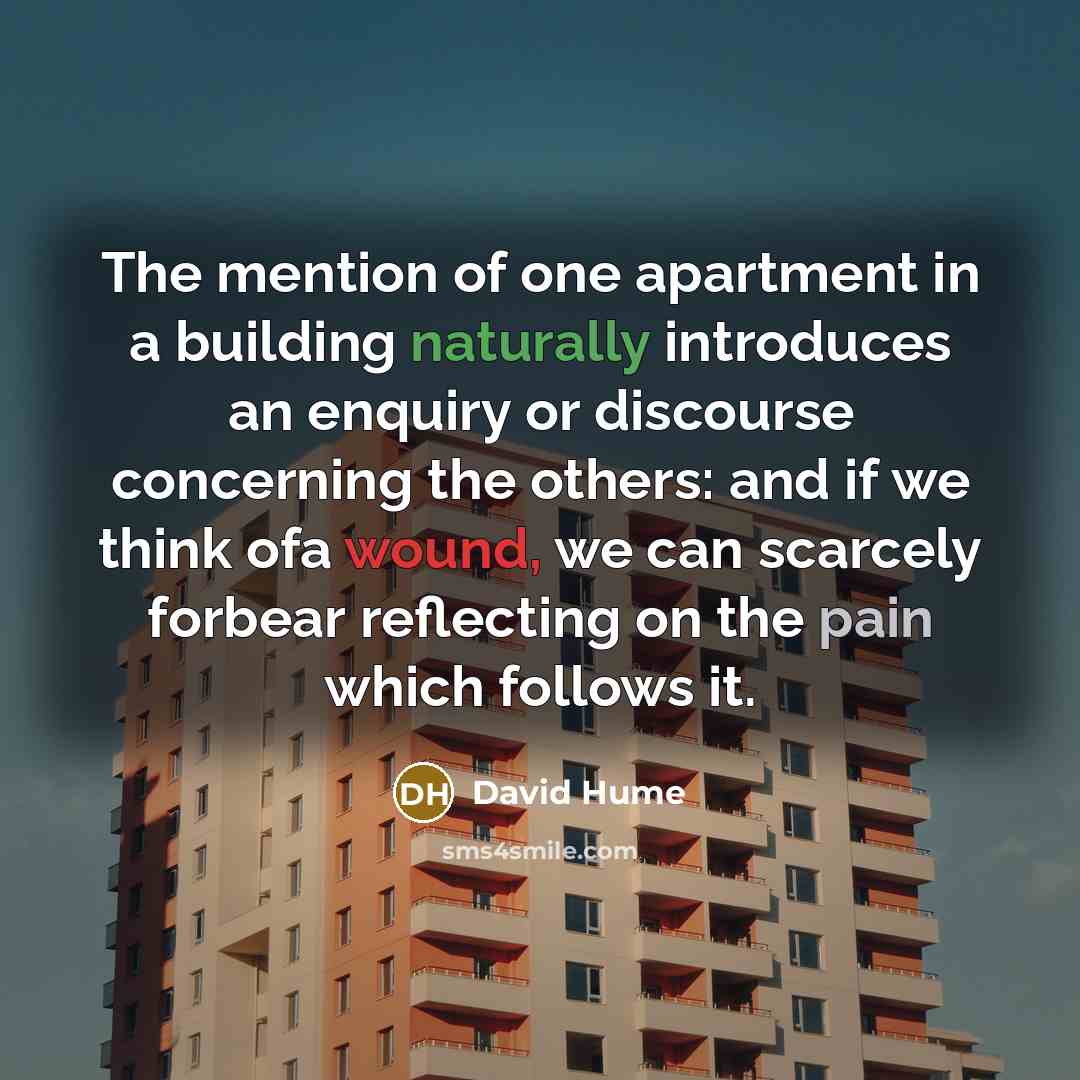 “The mention of one apartment in a building naturally introduces…” quote by David Hume