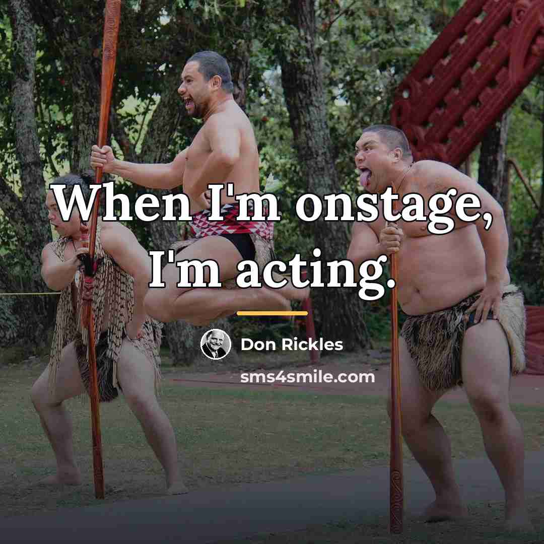 “When I'm onstage, I'm acting.…” quote by Don Rickles