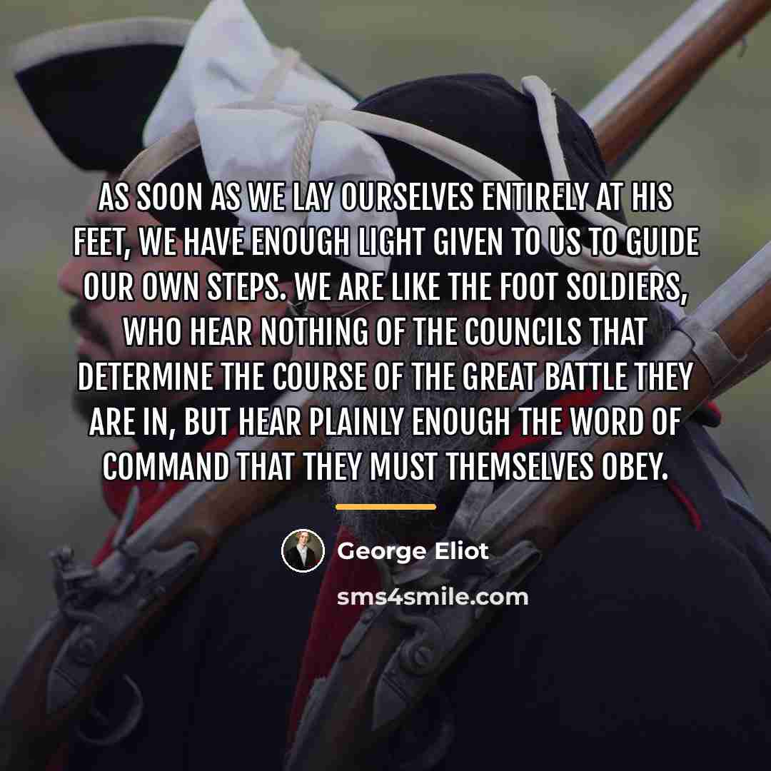 “As soon as we lay ourselves entirely at His feet,…” quote by George Eliot