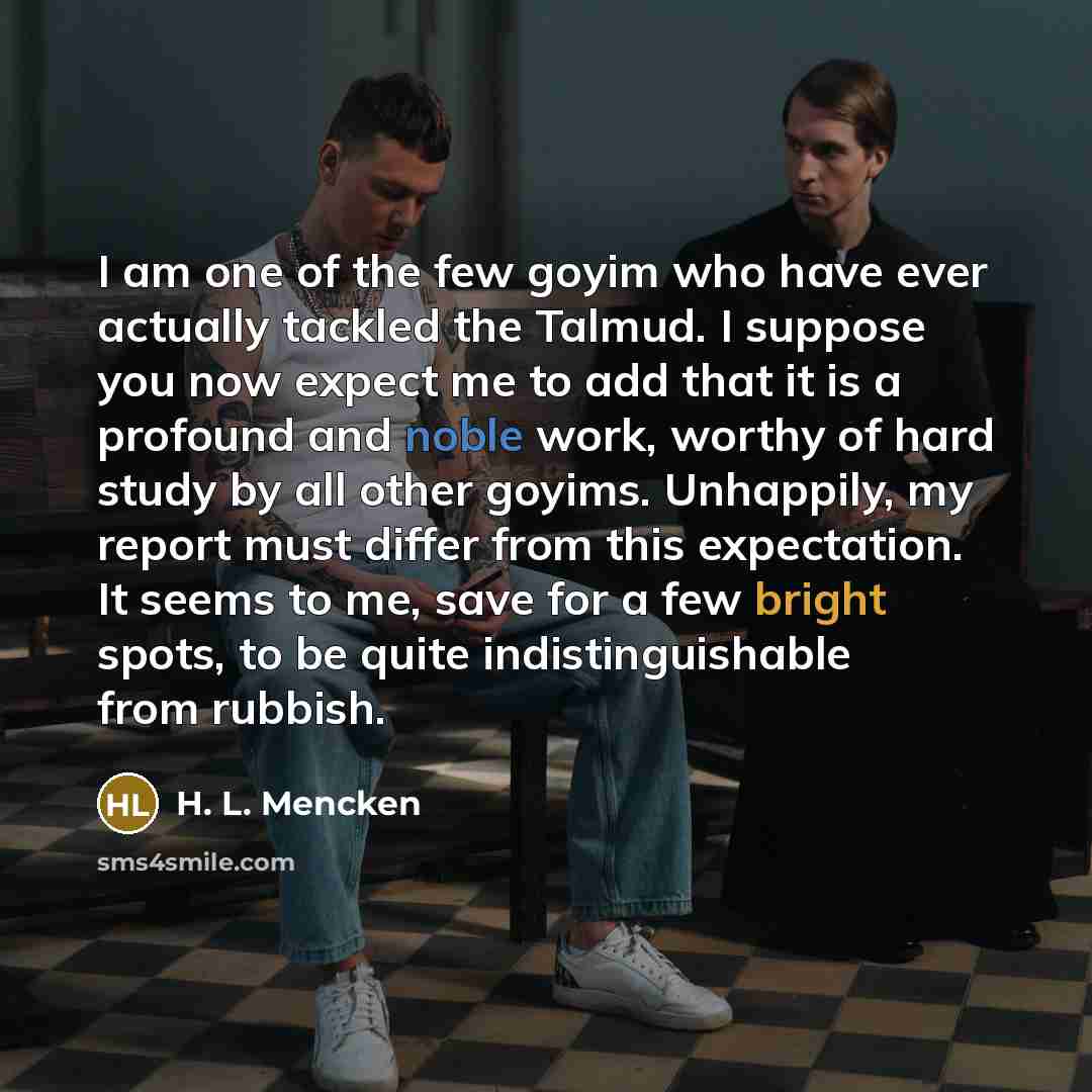 “I am one of the few goyim who have ever…” quote by H. L. Mencken