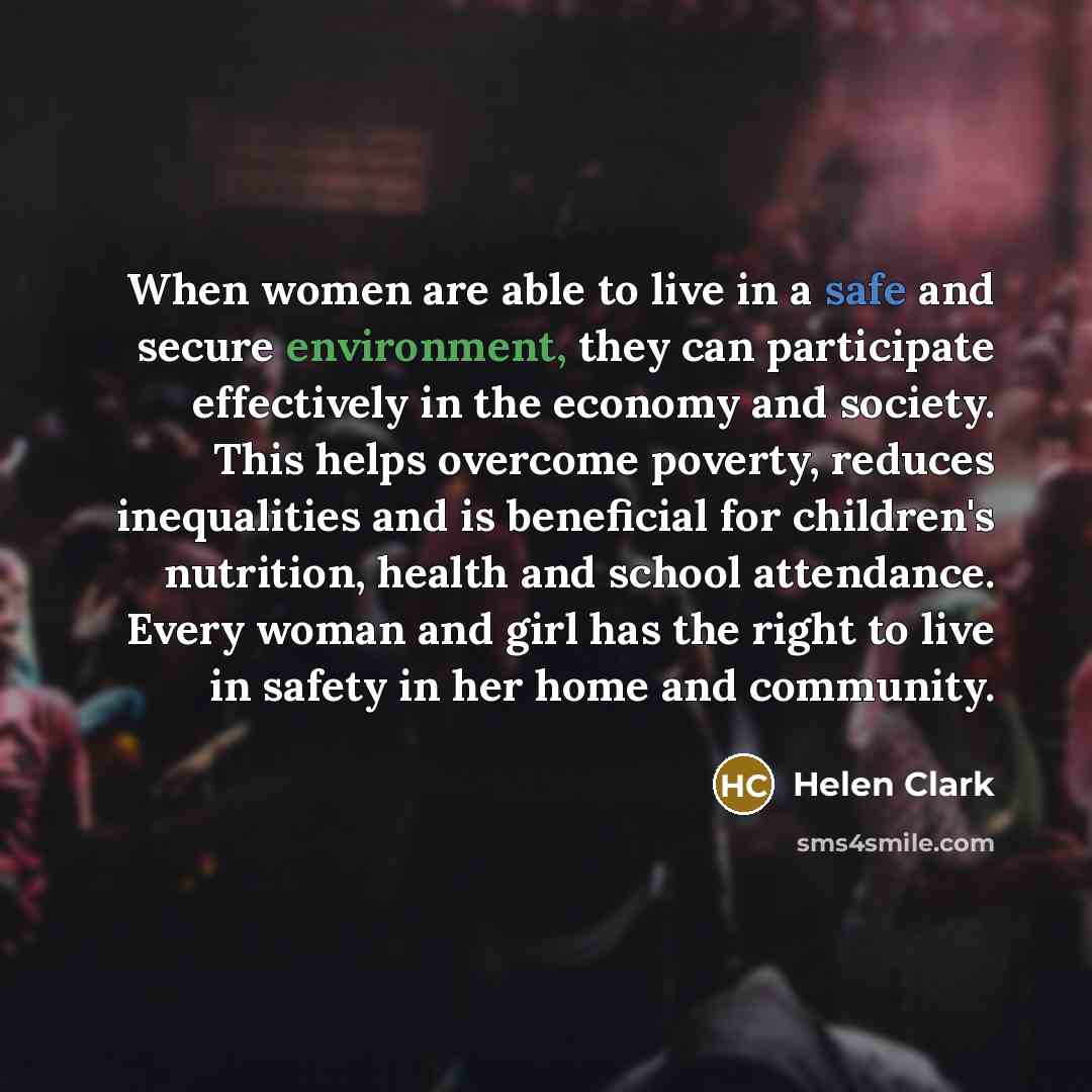 “When women are able to live in a safe and…” quote by Helen Clark