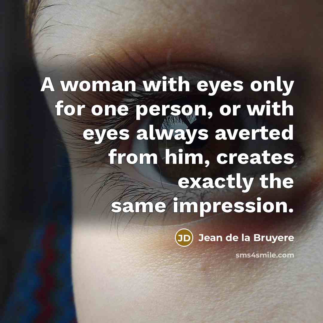 “A woman with eyes only for one person, or with…” quote by Jean de la Bruyere