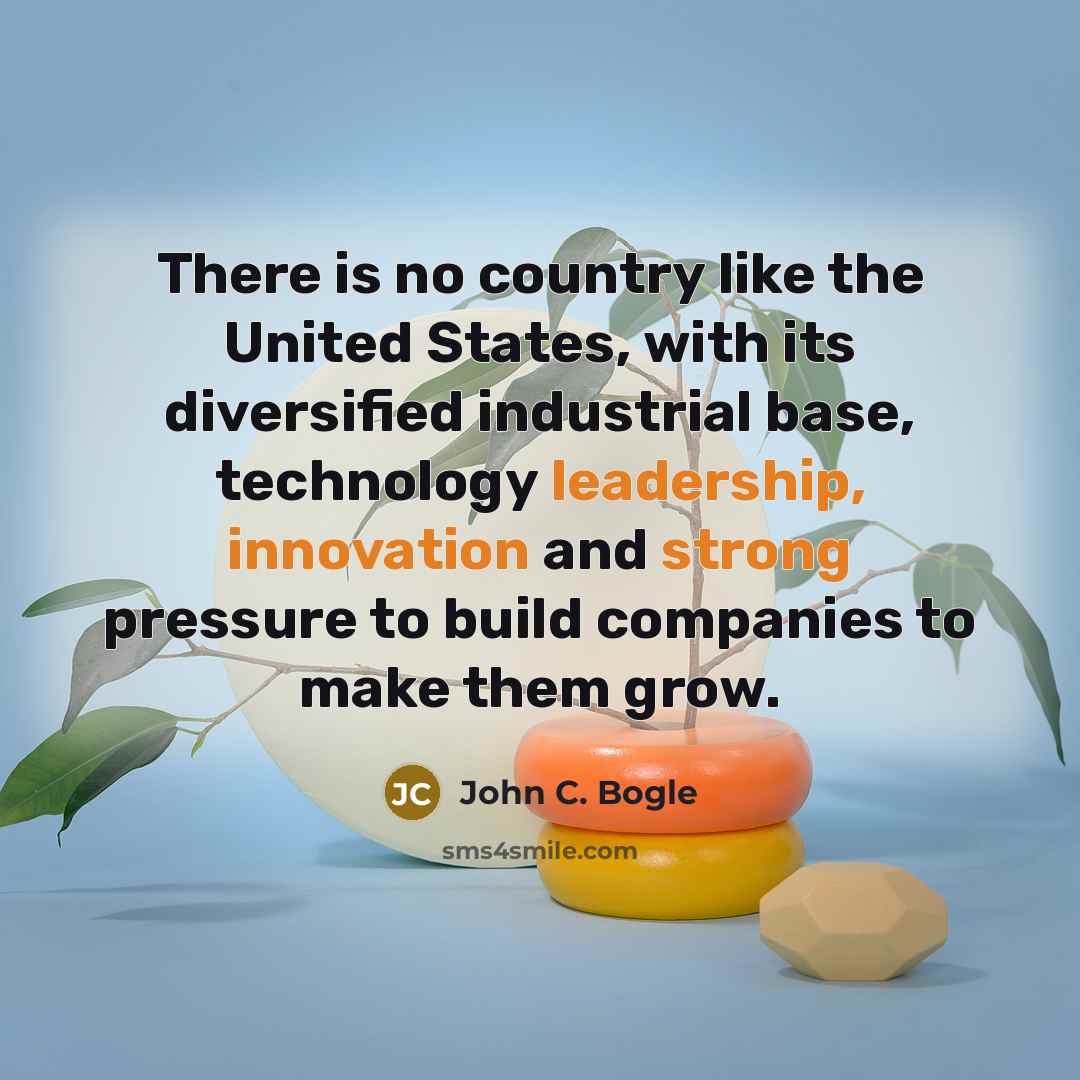 “There is no country like the United States, with its…” quote by John C. Bogle