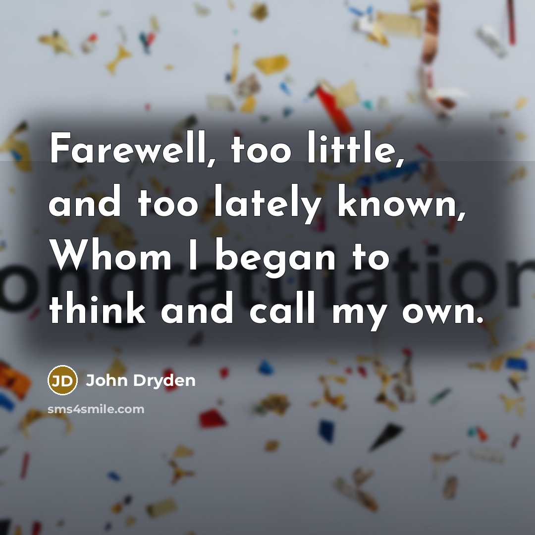 “Farewell, too little, and too lately known, Whom I began…” quote by John Dryden