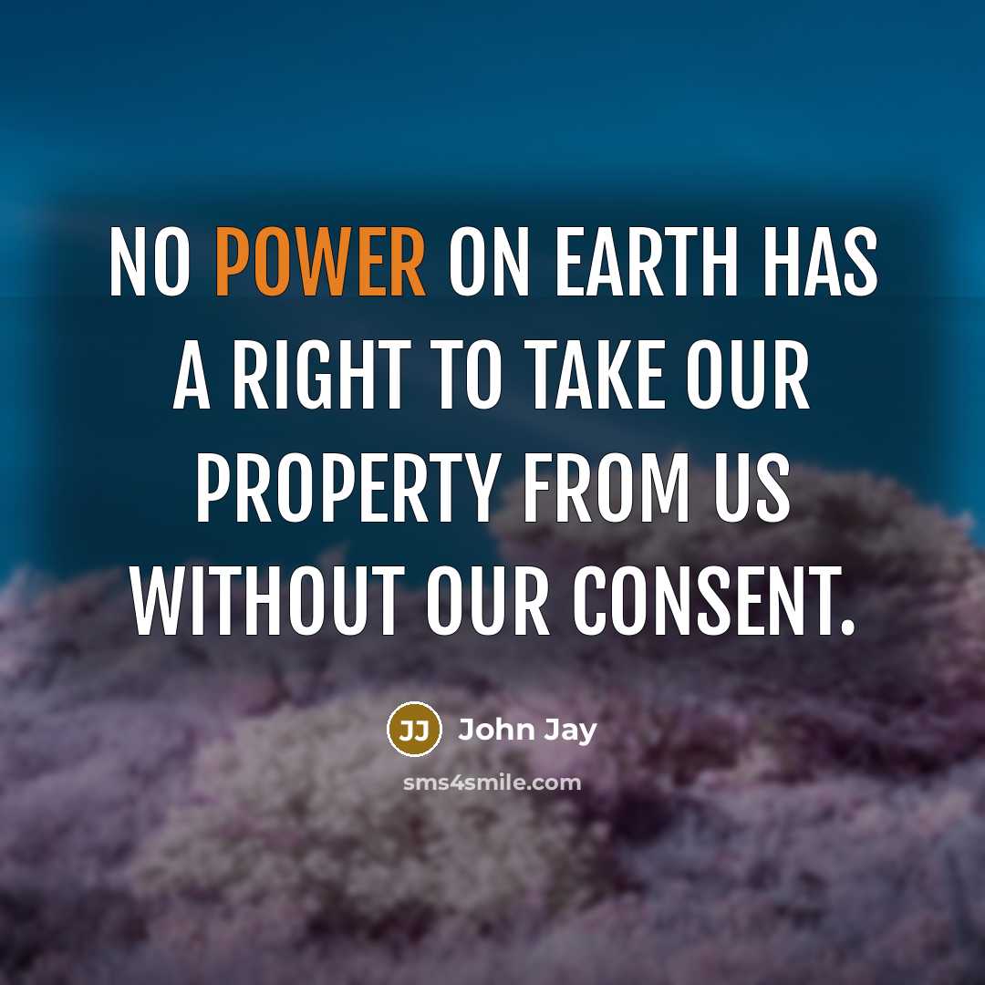 “No power on earth has a right to take our…” quote by John Jay