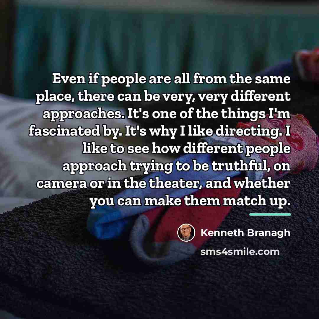 “Even if people are all from the same place, there…” quote by Kenneth Branagh