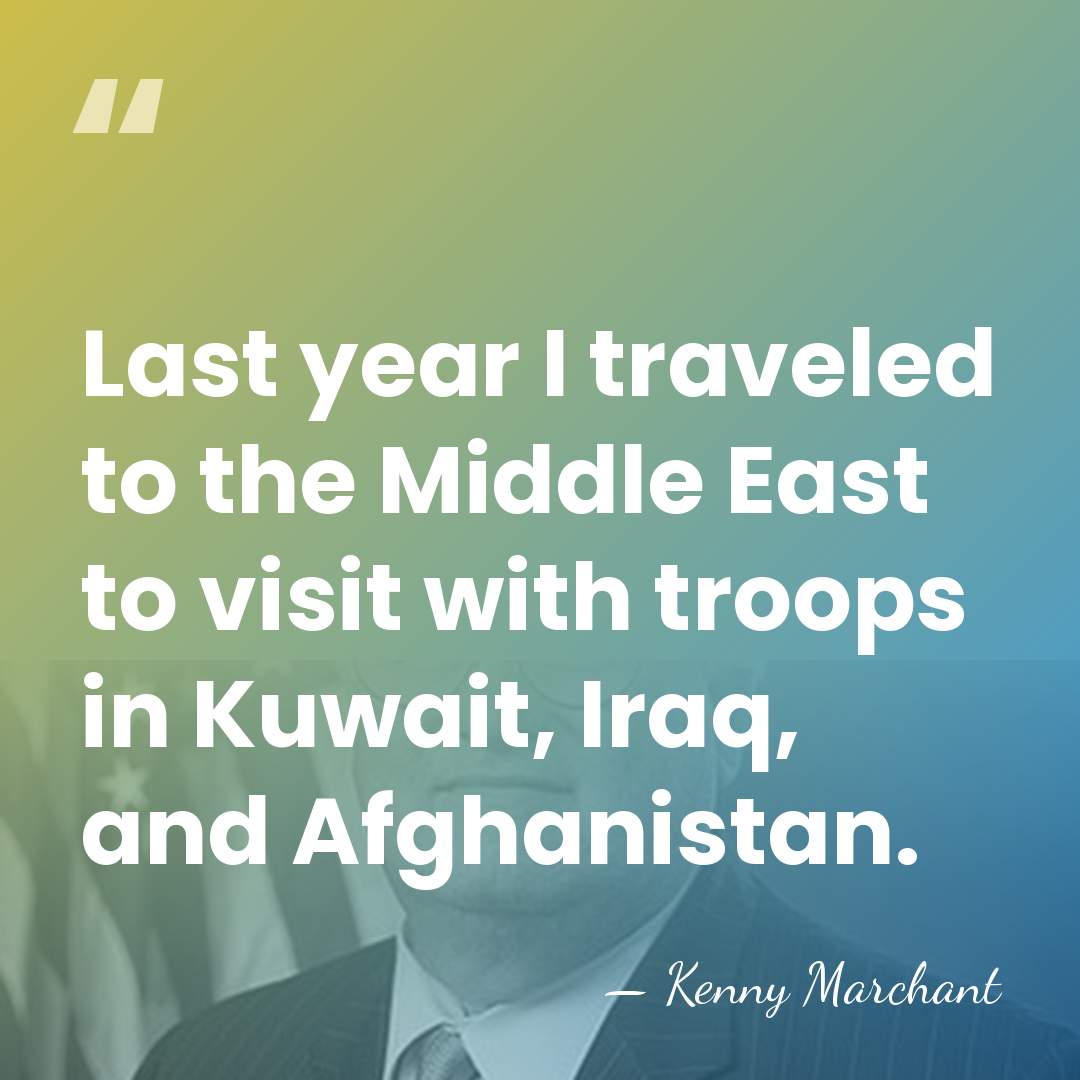 Last year I traveled to the Middle East to visit with troops&hellip; - Kenny Marchant