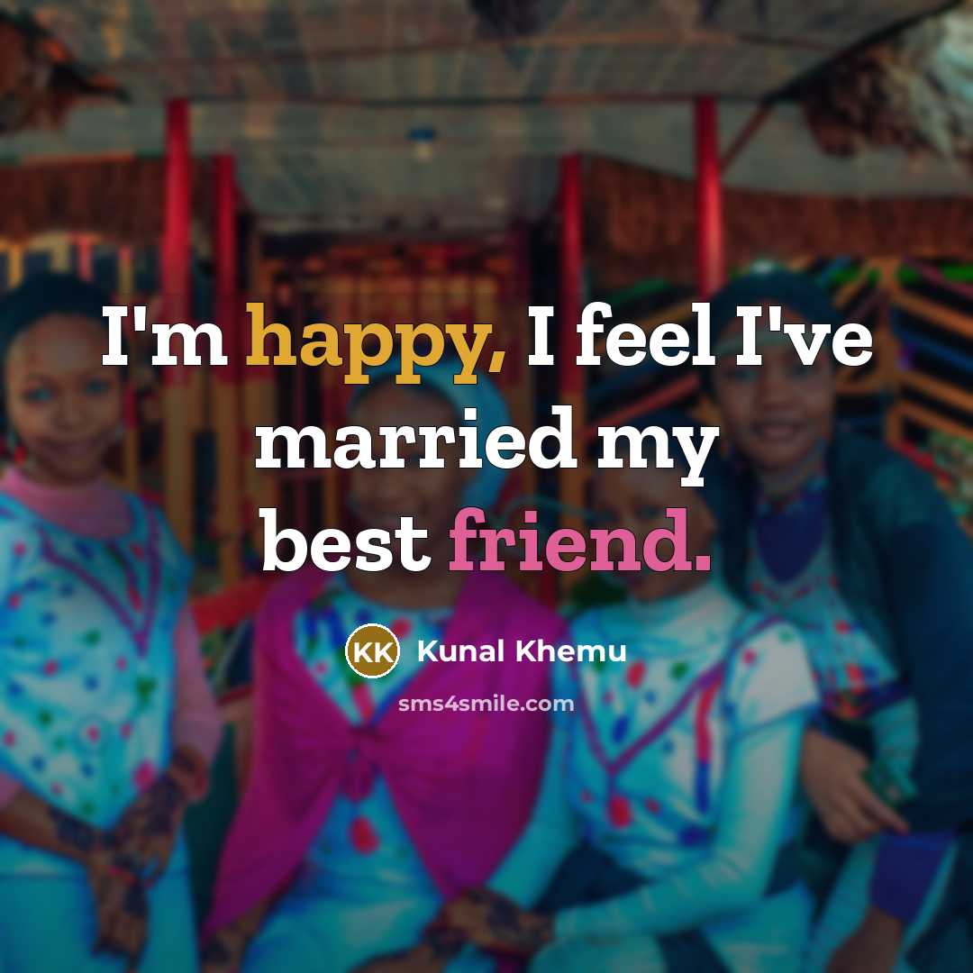 “I'm happy, I feel I've married my best friend.…” quote by Kunal Khemu