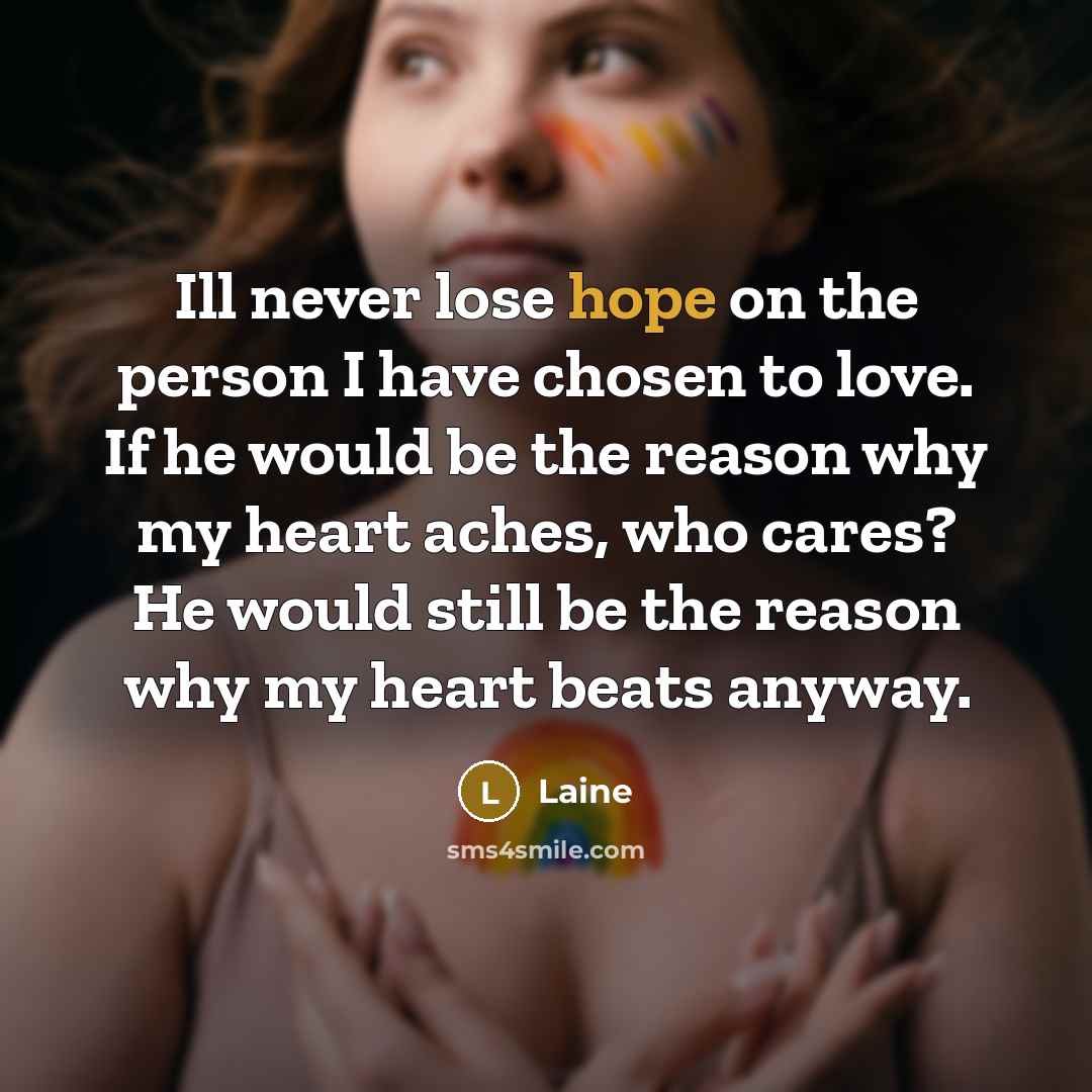 “Ill never lose hope on the person I have chosen…” quote by Laine