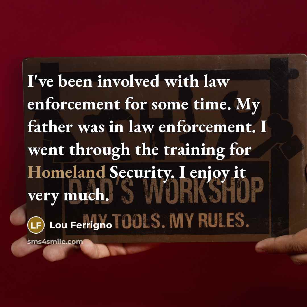 “I've been involved with law enforcement for some time. My…” quote by Lou Ferrigno