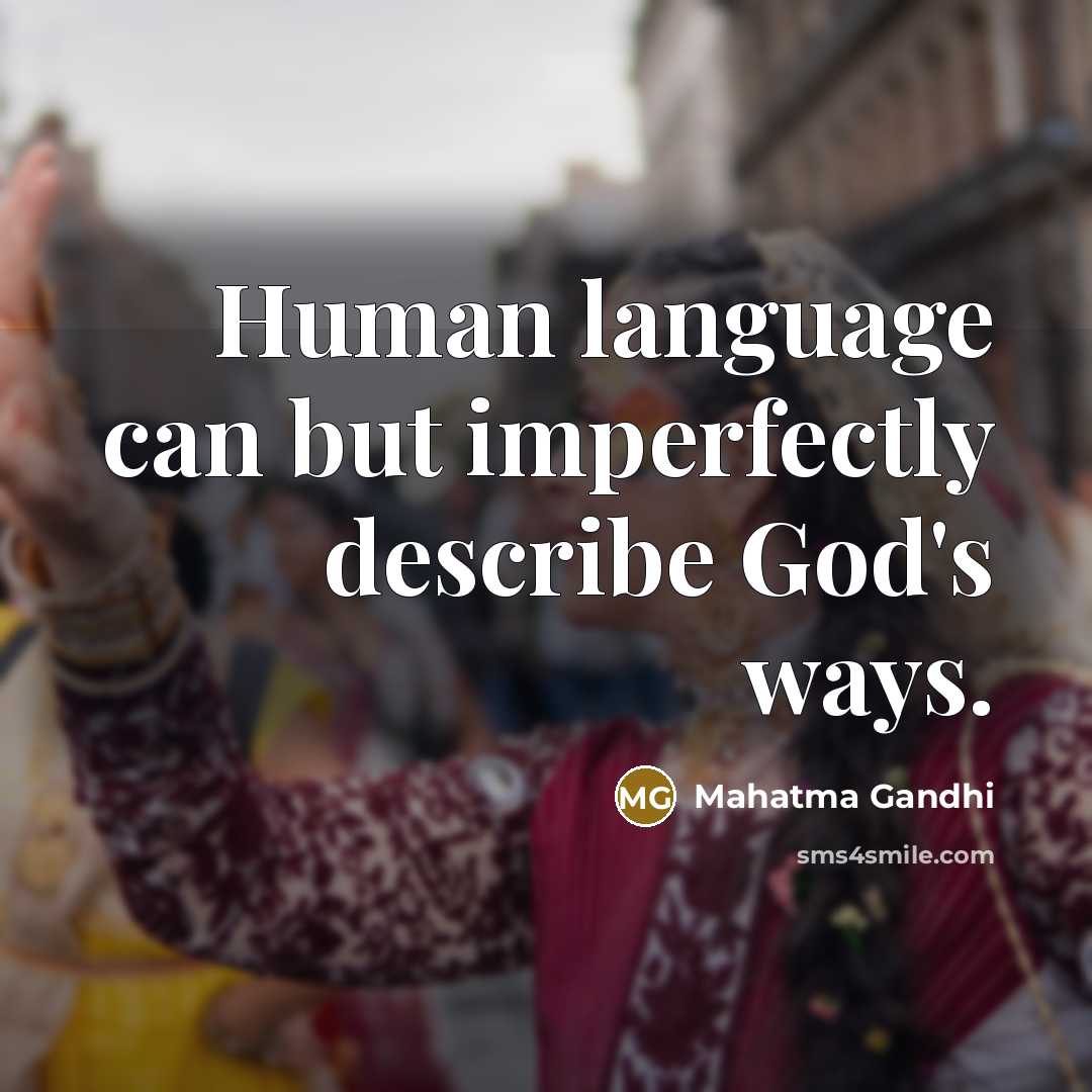 “Human language can but imperfectly describe God's ways.…” quote by Mahatma Gandhi