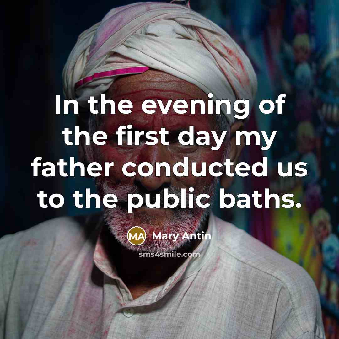 “In the evening of the first day my father conducted…” quote by Mary Antin