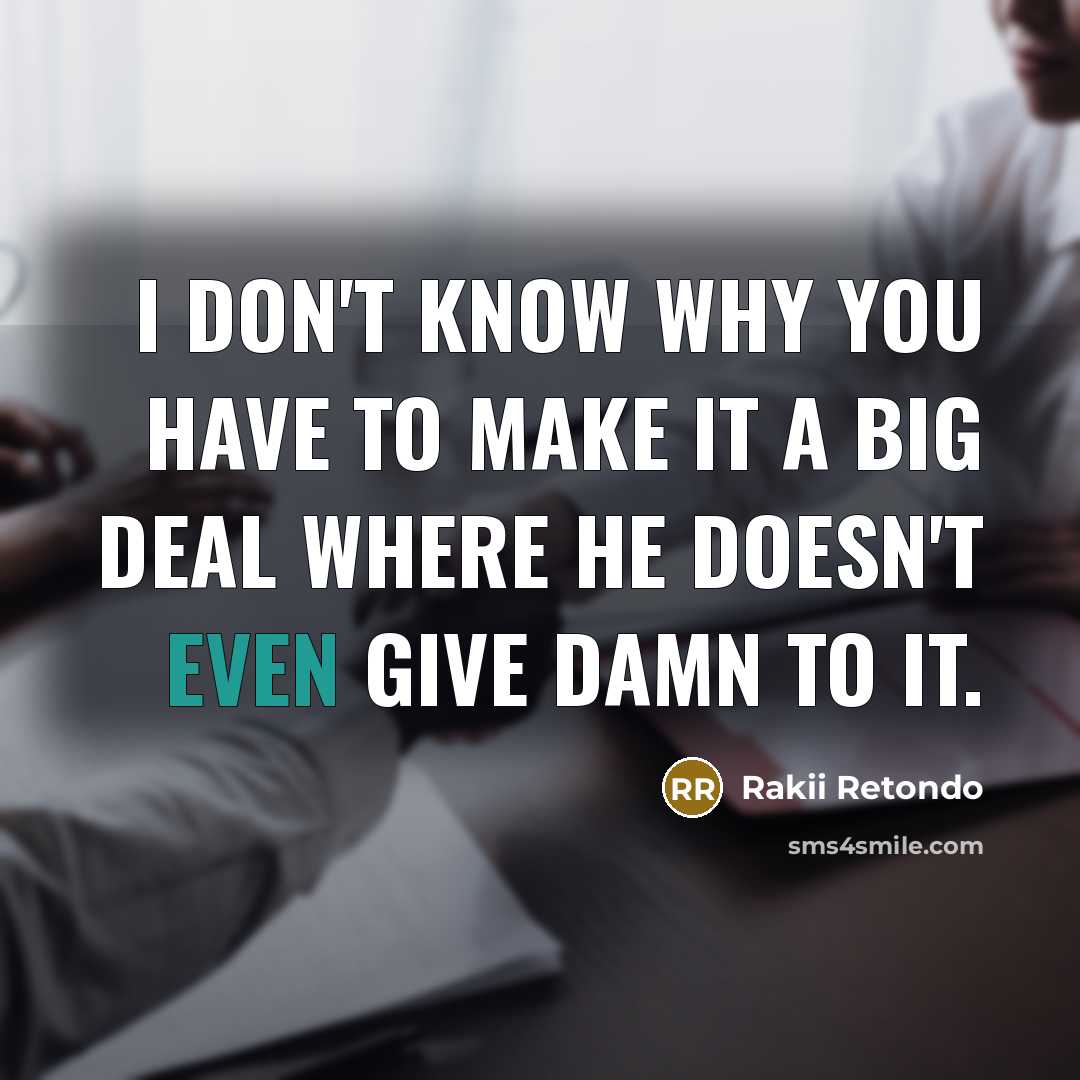 “I don't know why you have to make it a…” quote by Rakii Retondo