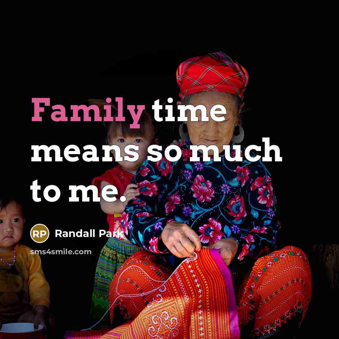 “Family time means so much to me.…” quote by Randall Park