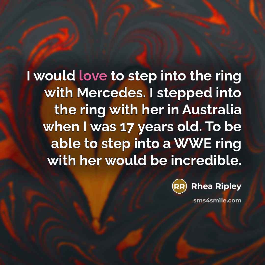 “I would love to step into the ring with Mercedes.…” quote by Rhea Ripley