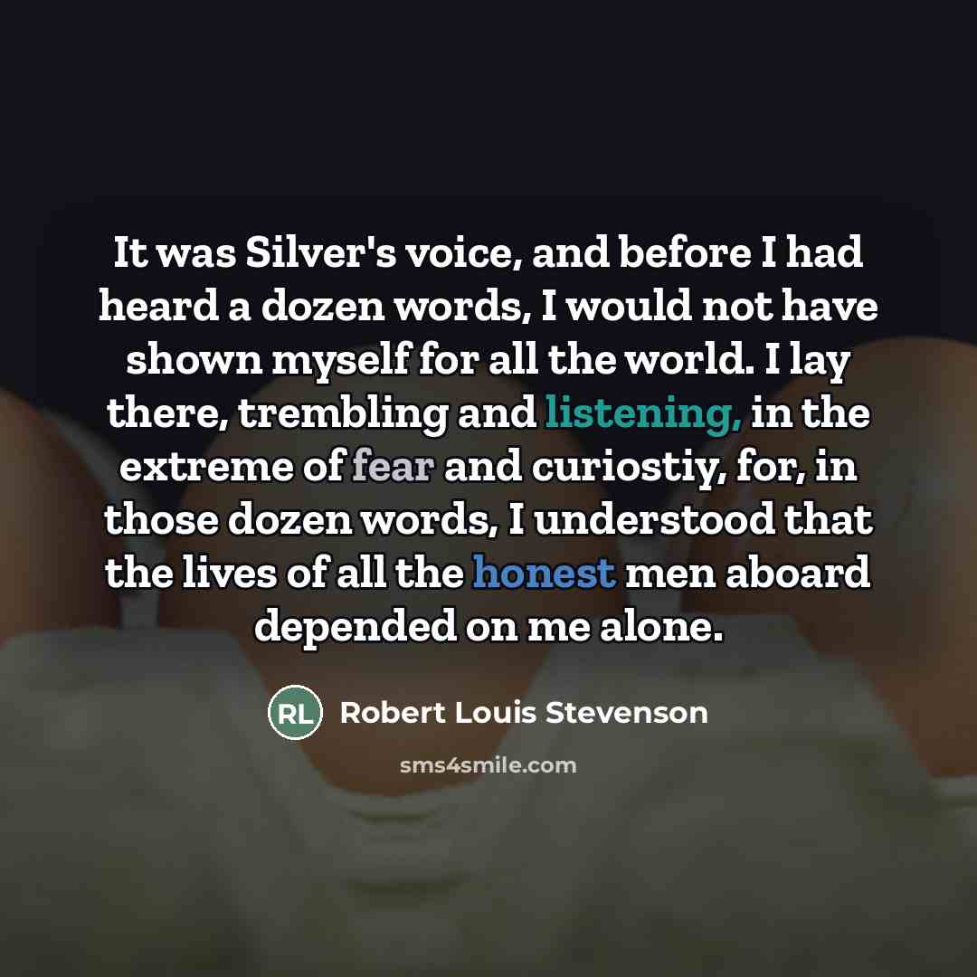 “It was Silver's voice, and before I had heard a…” quote by Robert Louis Stevenson