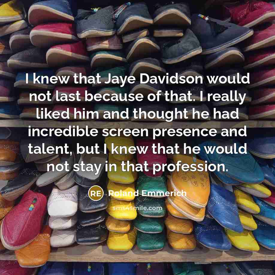 “I knew that Jaye Davidson would not last because of…” quote by Roland Emmerich