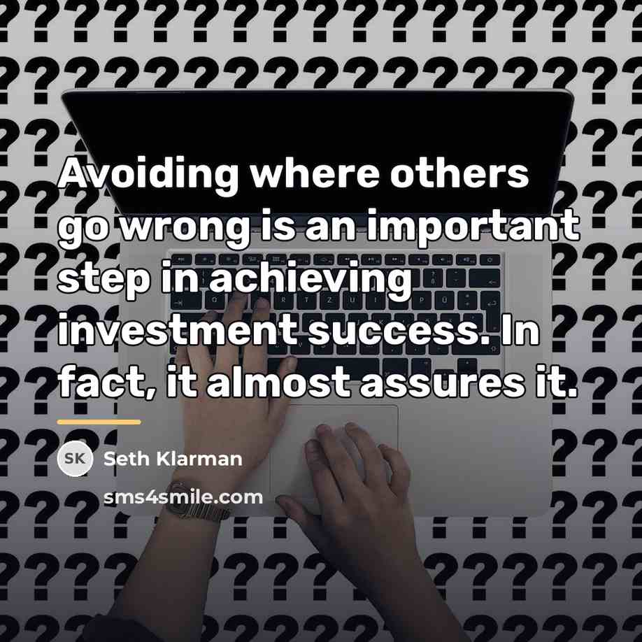 “Avoiding where others go wrong is an important step in…” quote by Seth Klarman