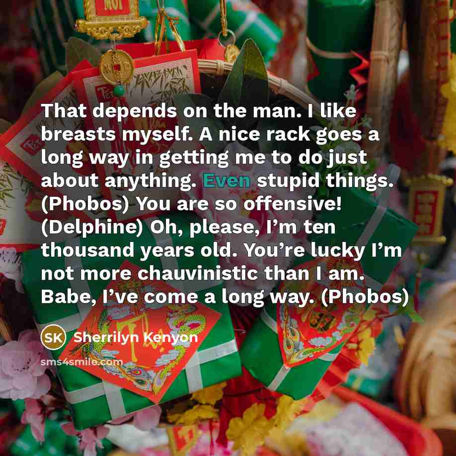 “That depends on the man. I like breasts myself. A…” quote by Sherrilyn Kenyon