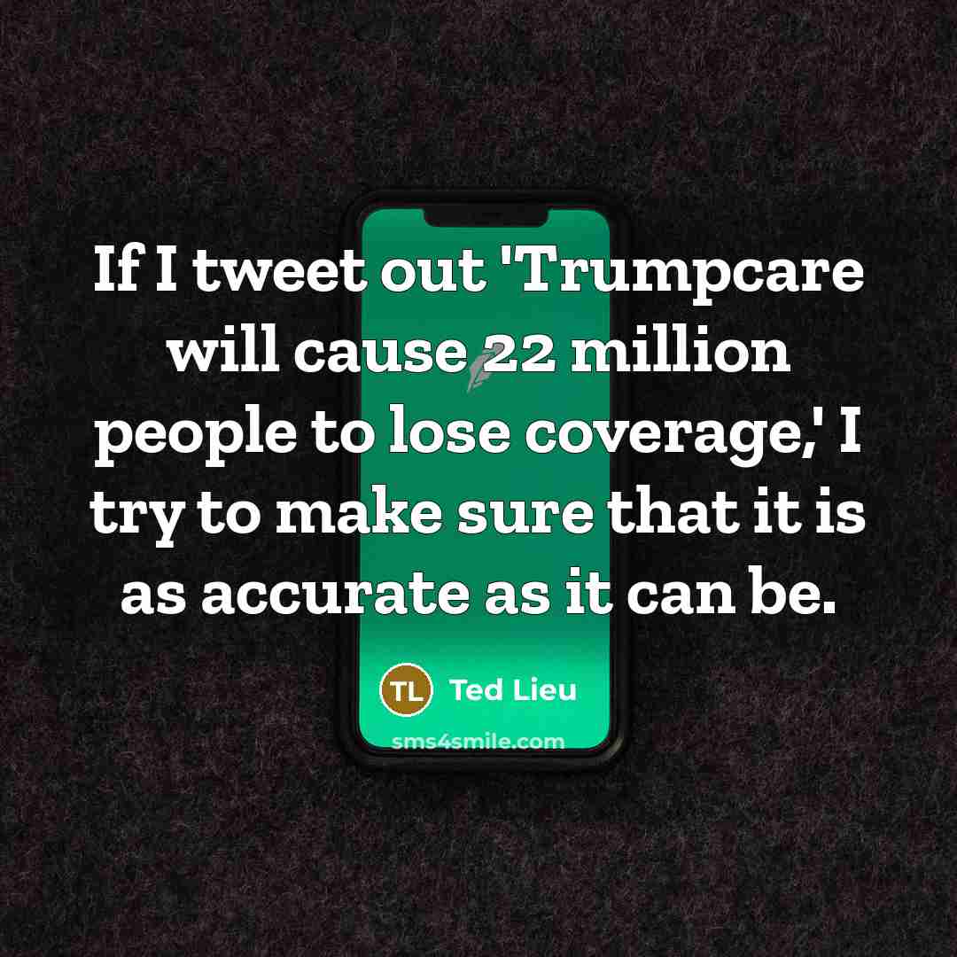 “If I tweet out 'Trumpcare will cause 22 million people…” quote by Ted Lieu