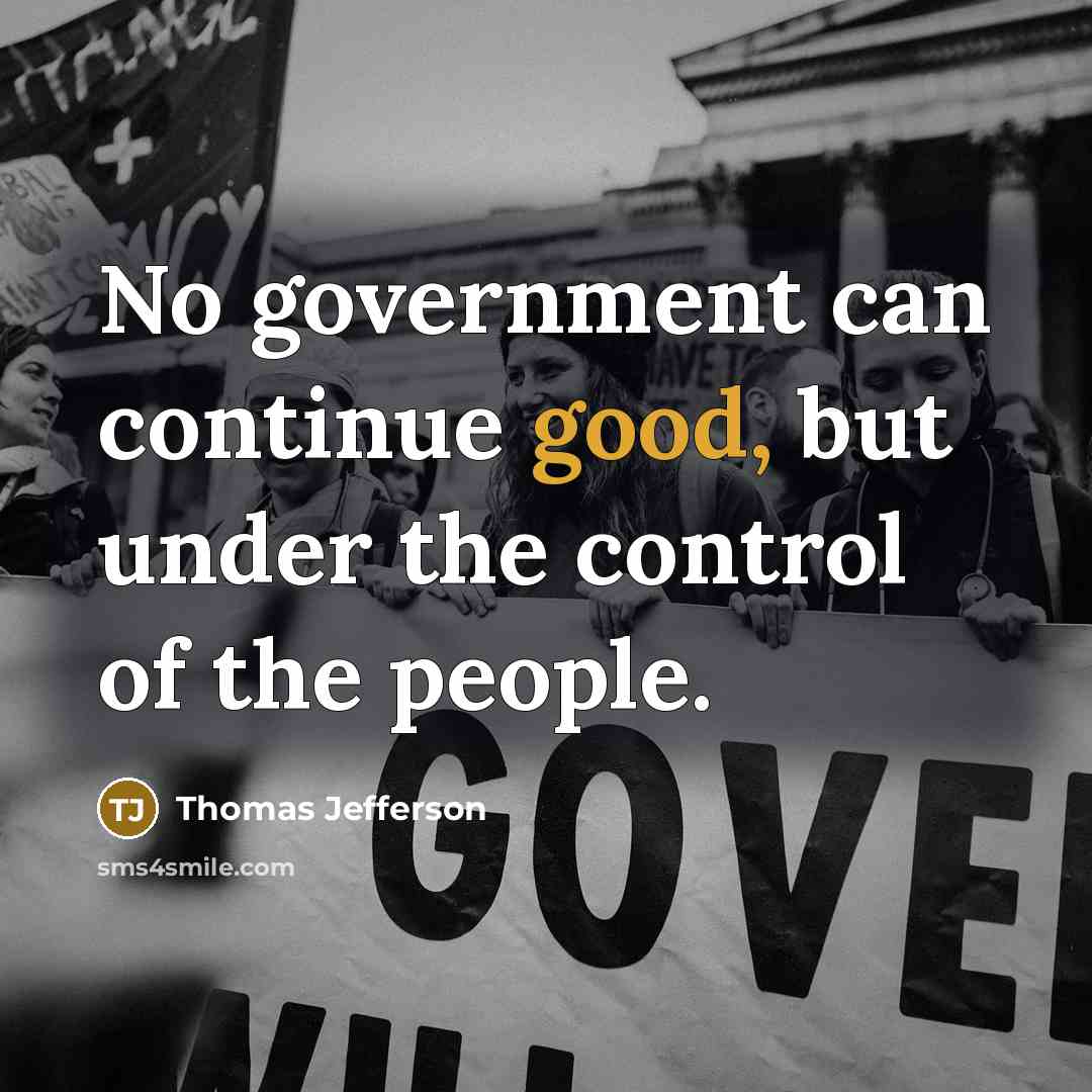 “No government can continue good, but under the control of…” quote by Thomas Jefferson