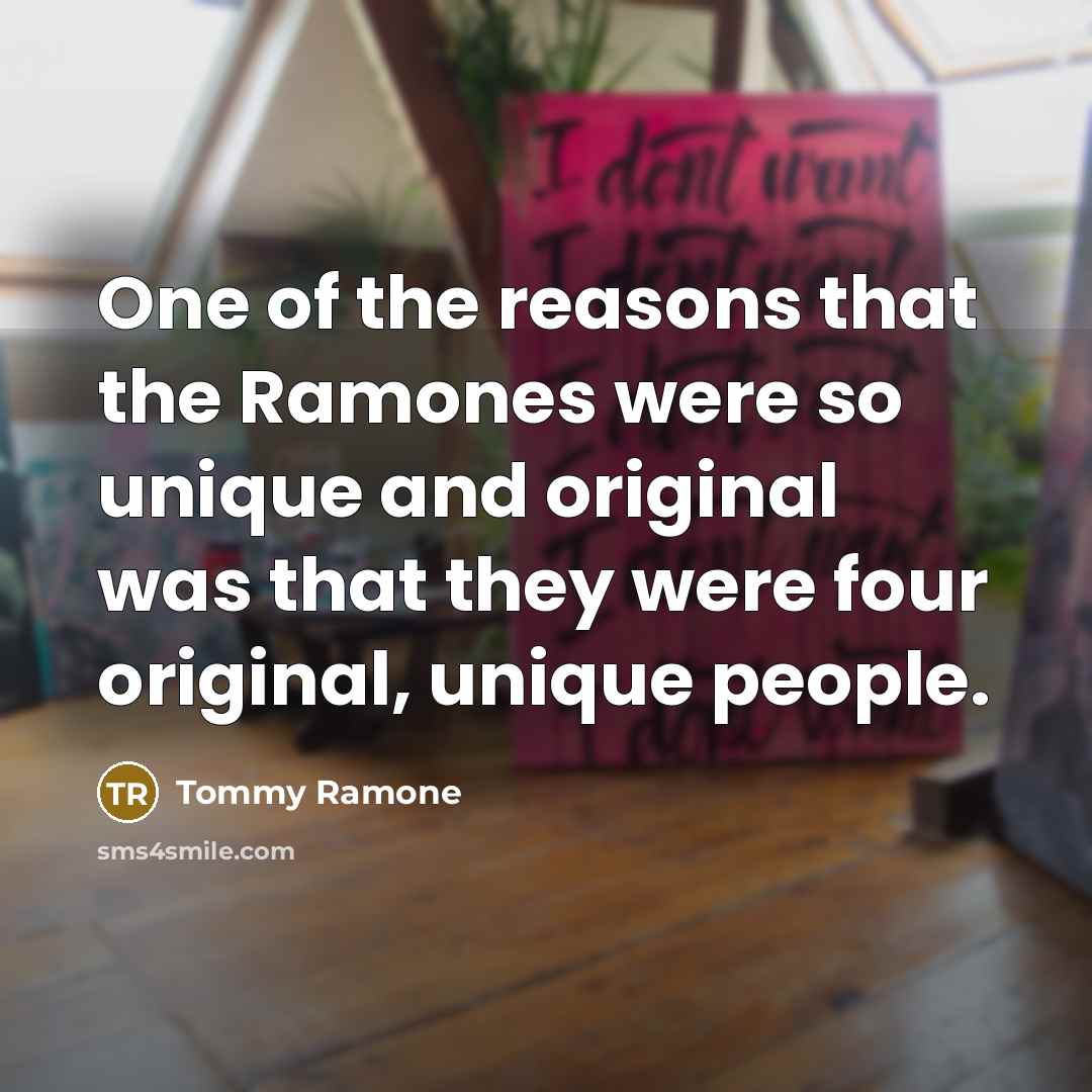 “One of the reasons that the Ramones were so unique…” quote by Tommy Ramone