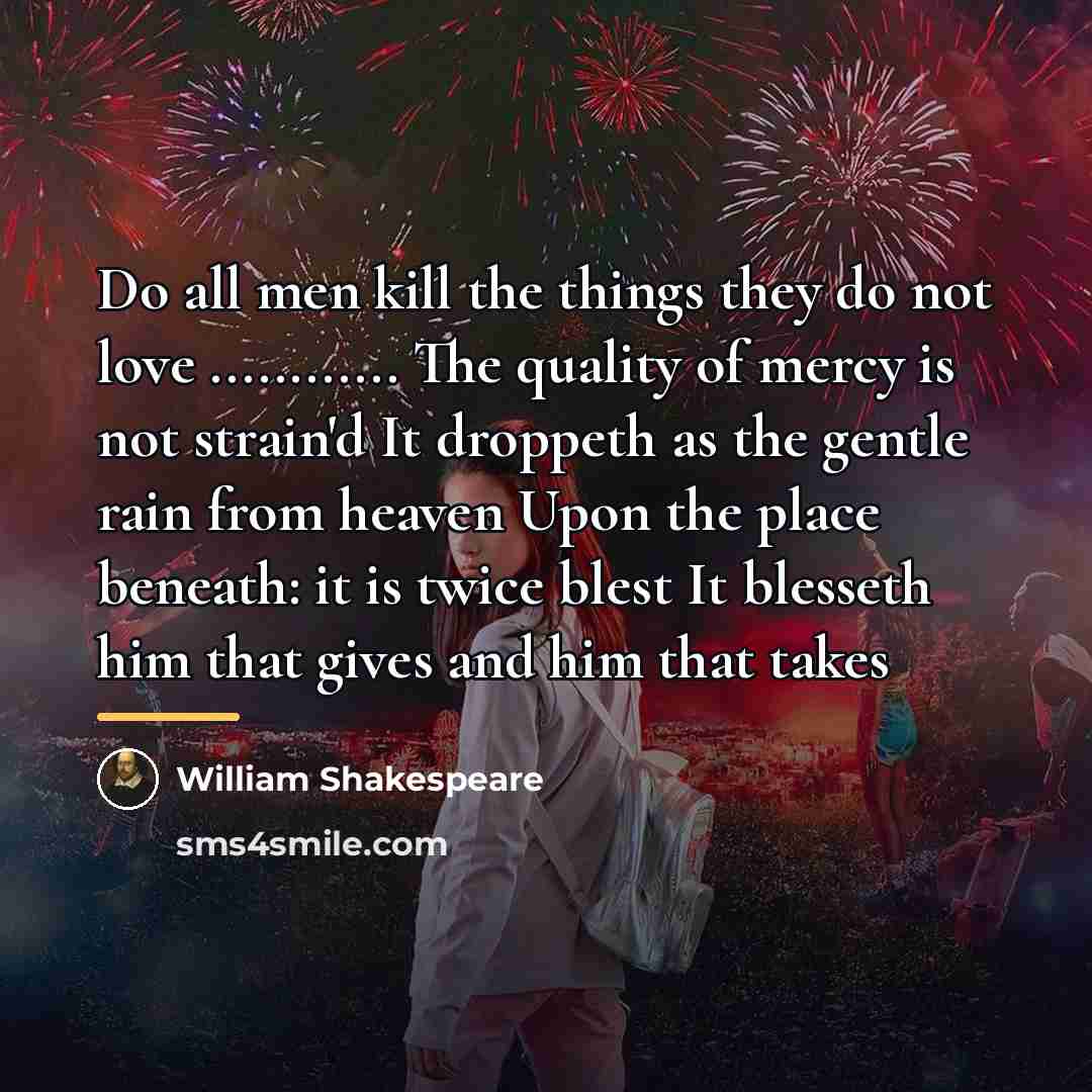 “Do all men kill the things they do not love…” quote by William Shakespeare