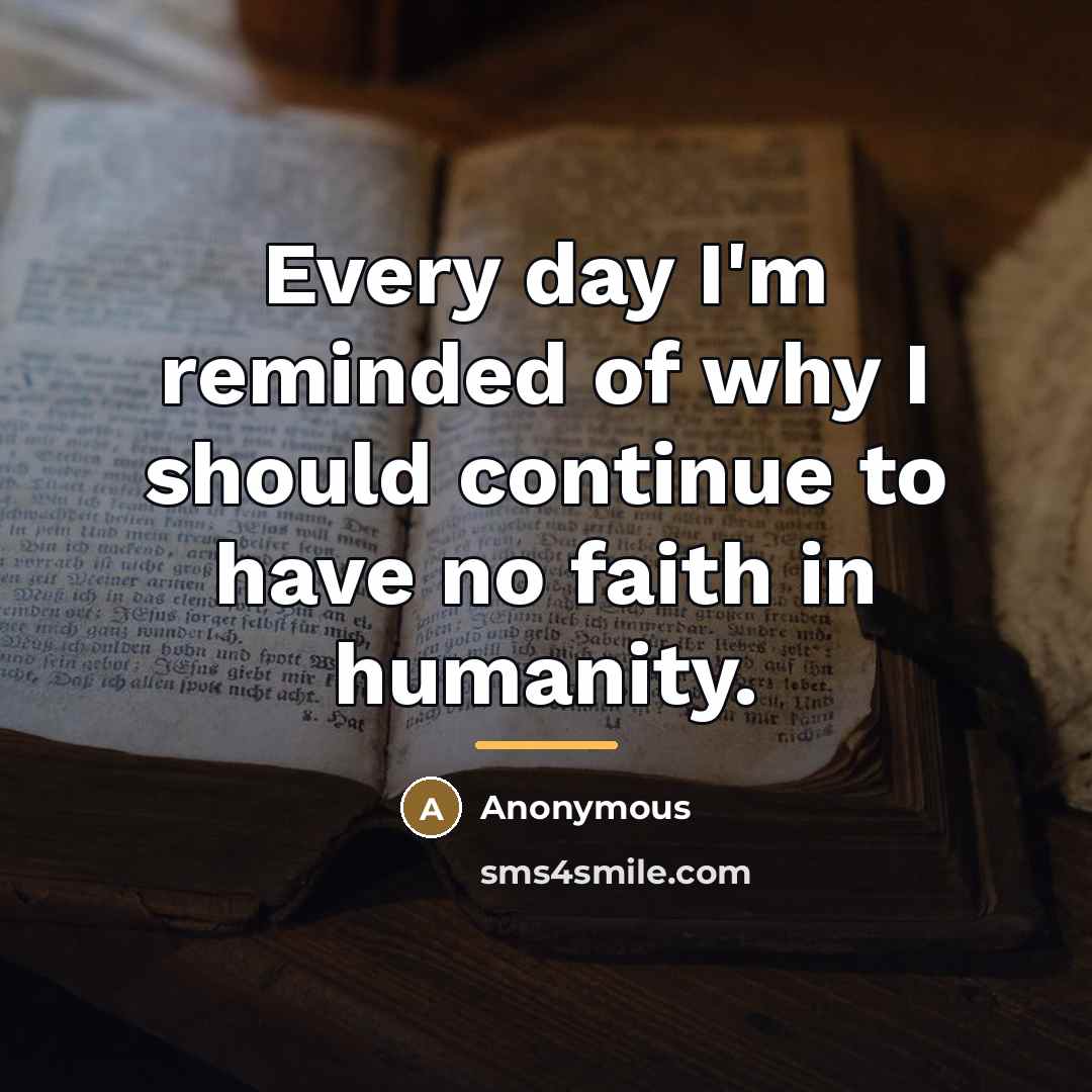 “Every day I'm reminded of why I should continue to…” quote by Anonymous