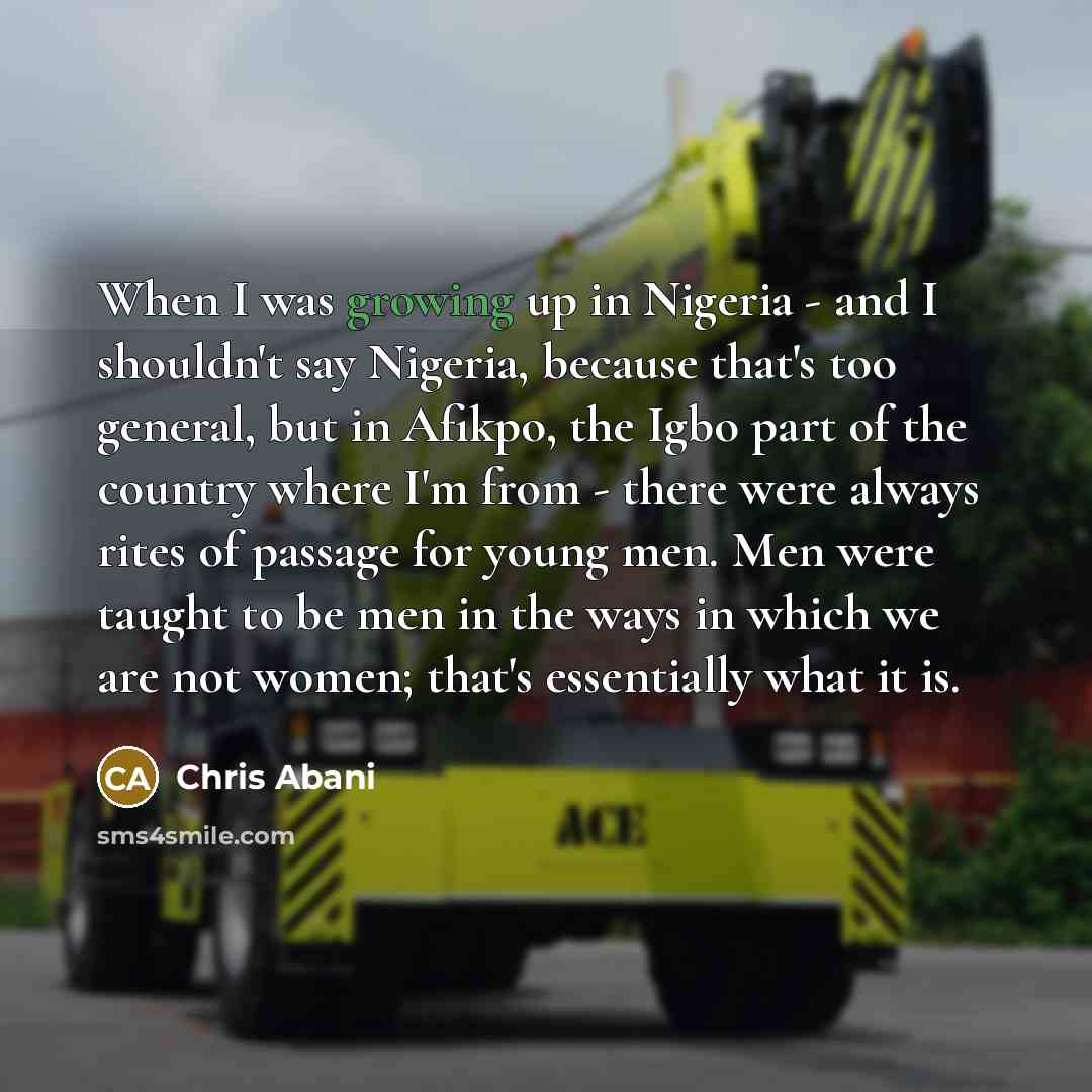 “When I was growing up in Nigeria - and I…” quote by Chris Abani