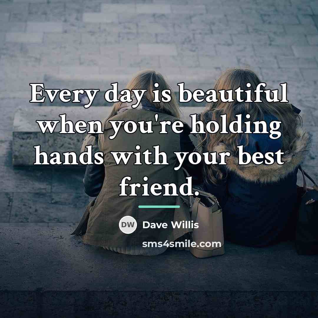 “Every day is beautiful when you're holding hands with your…” quote by Dave Willis