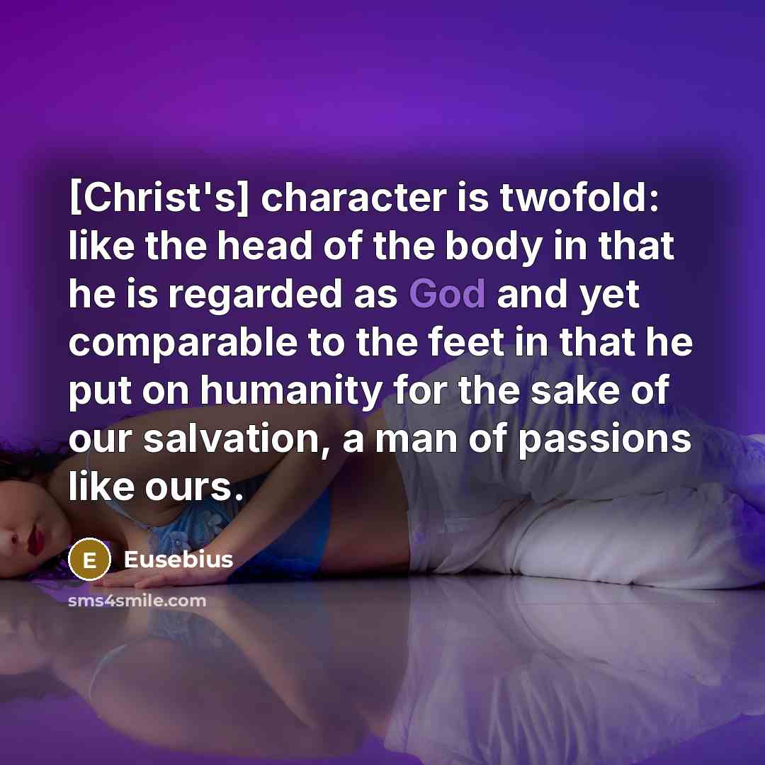 “[Christ's] character is twofold: like the head of the body…” quote by Eusebius