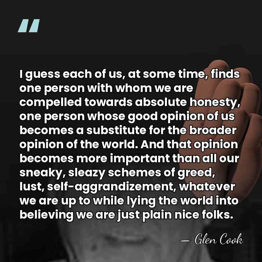 I guess each of us, at some time, finds one person with&hellip; - Glen Cook