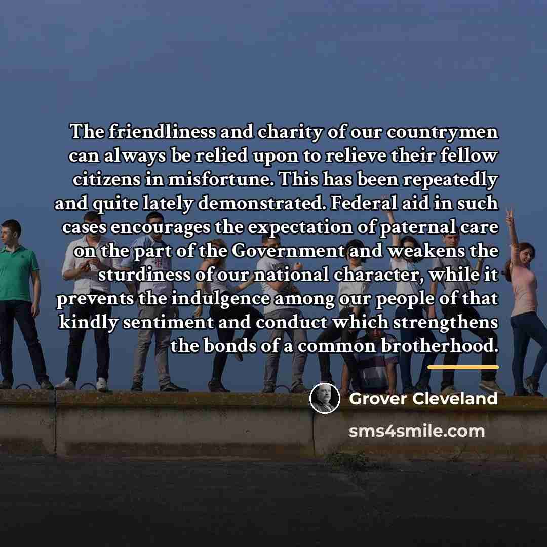 “The friendliness and charity of our countrymen can always be…” quote by Grover Cleveland