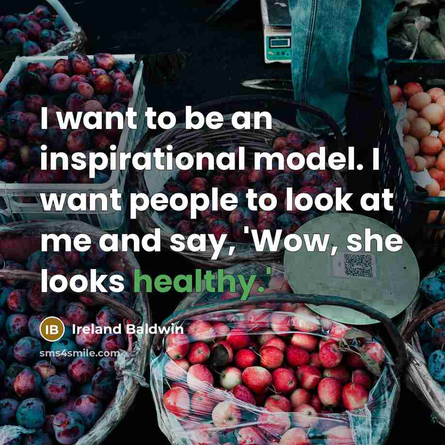“I want to be an inspirational model. I want people…” quote by Ireland Baldwin