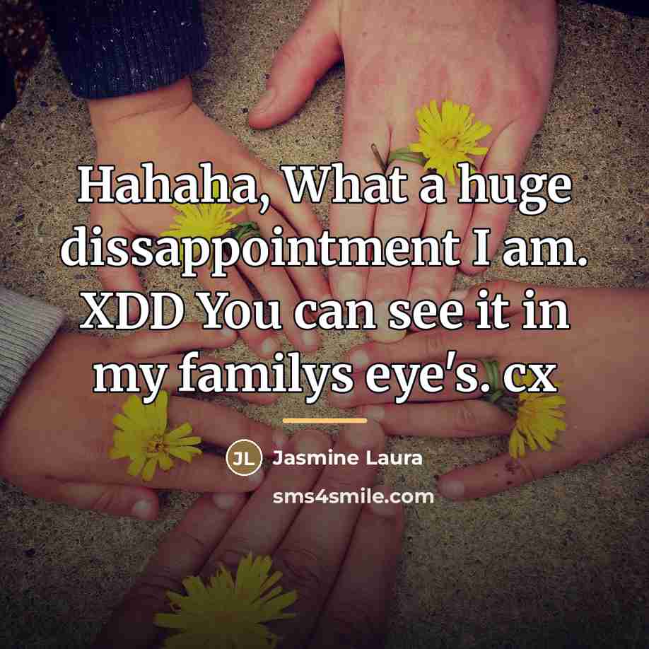 “Hahaha, What a huge dissappointment I am. XDD You can…” quote by Jasmine Laura