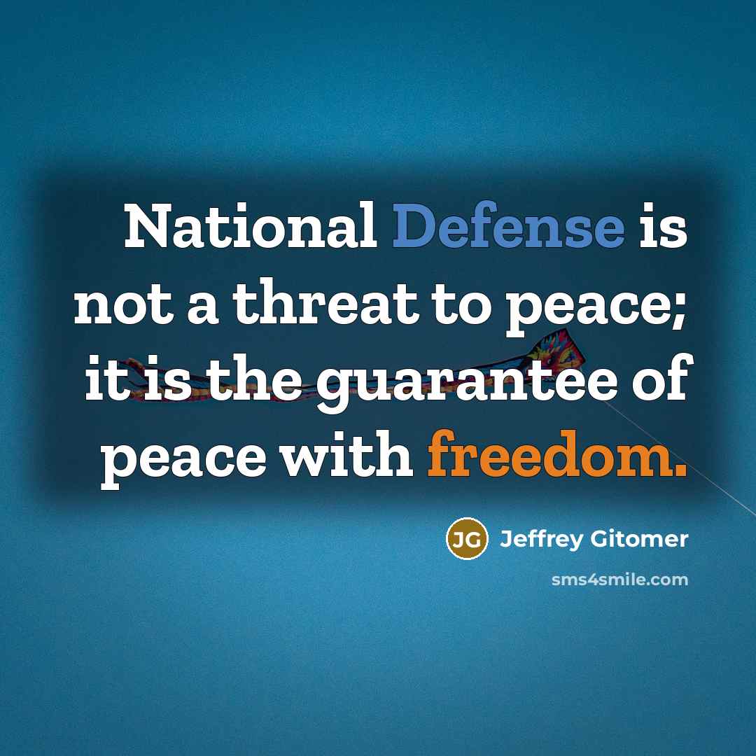 “National Defense is not a threat to peace; it is…” quote by Jeffrey Gitomer