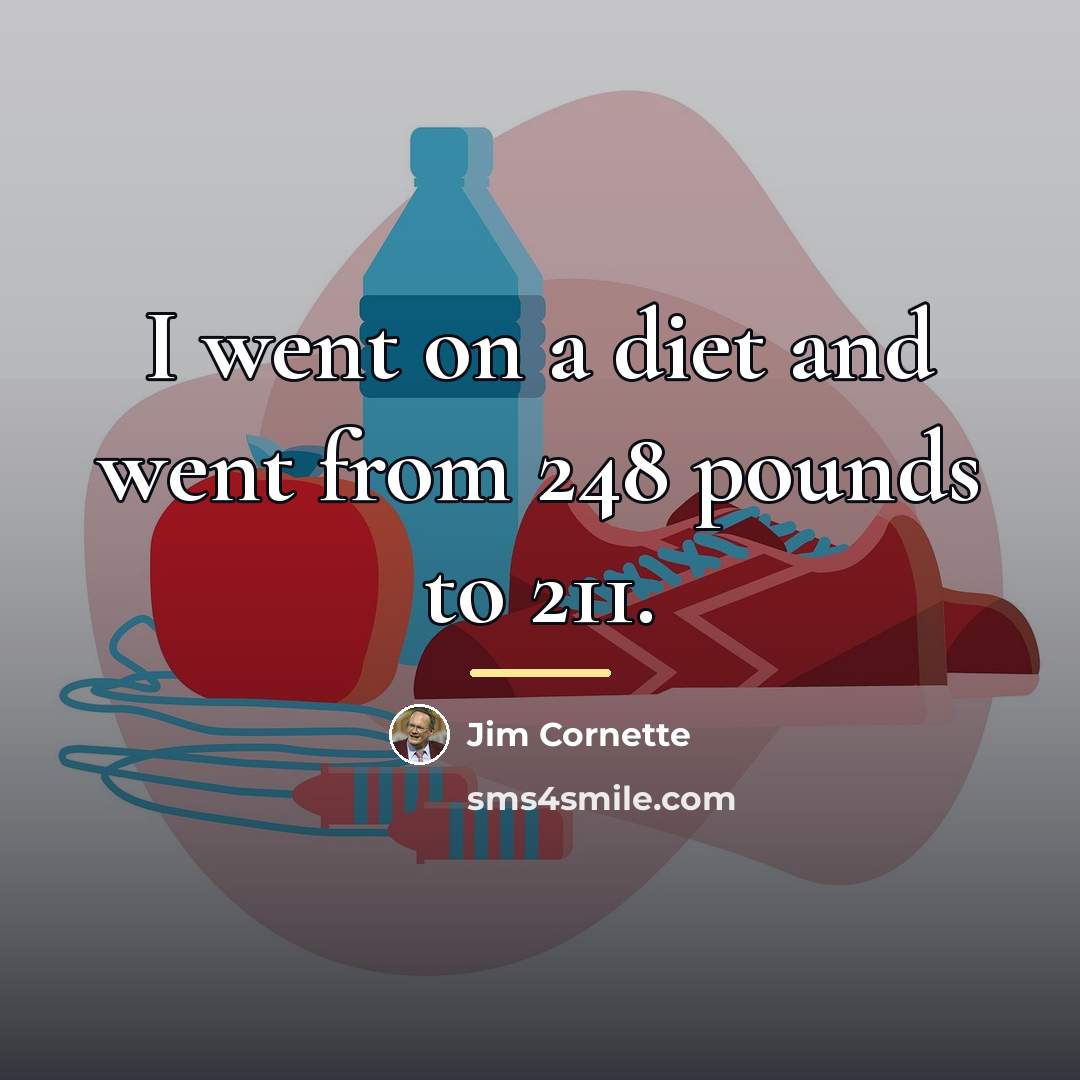 “I went on a diet and went from 248 pounds…” quote by Jim Cornette
