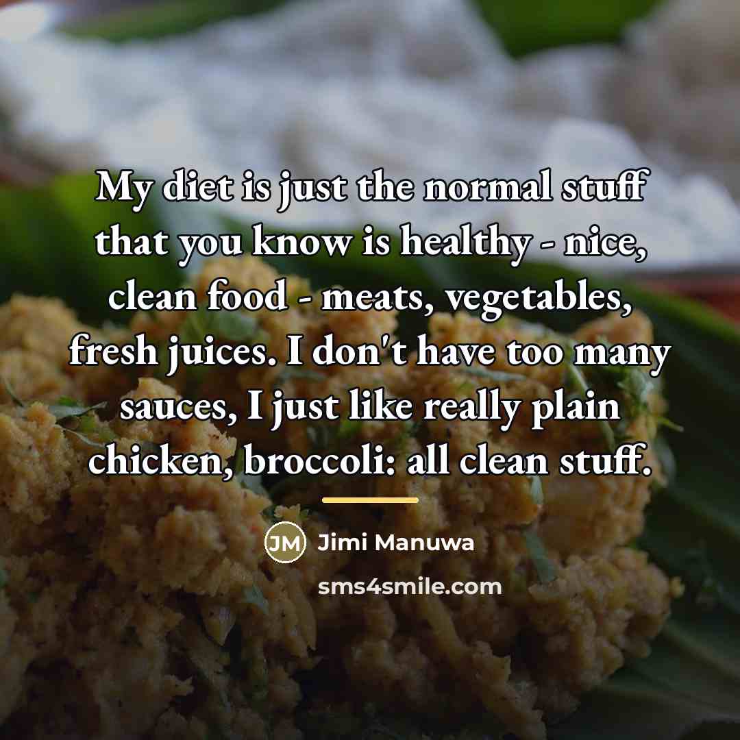“My diet is just the normal stuff that you know…” quote by Jimi Manuwa