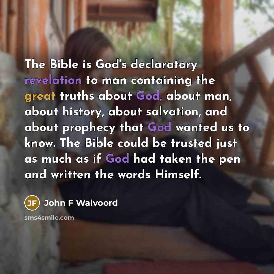 “The Bible is God's declaratory revelation to man containing the…” quote by John F Walvoord