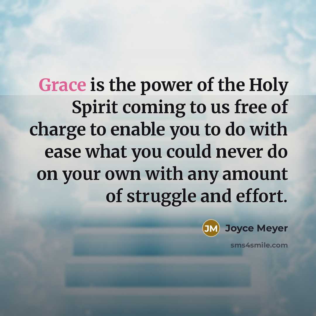 “Grace is the power of the Holy Spirit coming to…” quote by Joyce Meyer
