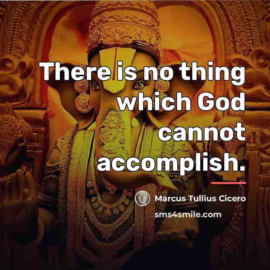 “There is no thing which God cannot accomplish.…” quote by Marcus Tullius Cicero
