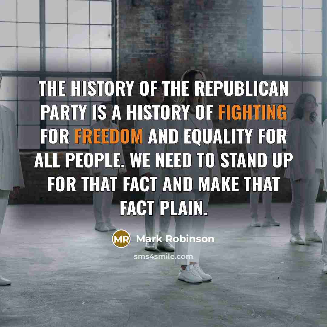 “The history of the Republican Party is a history of…” quote by Mark Robinson