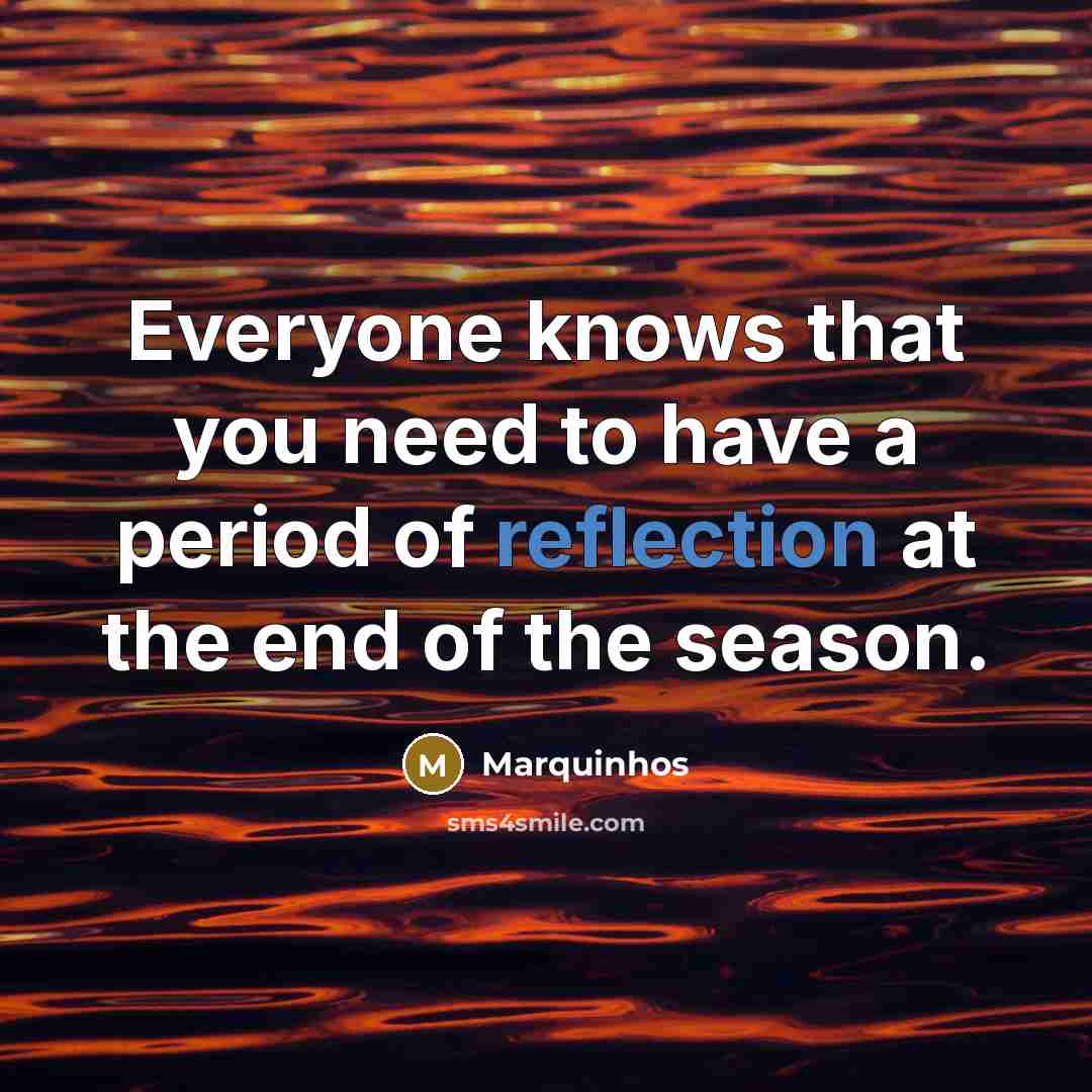 “Everyone knows that you need to have a period of…” quote by Marquinhos