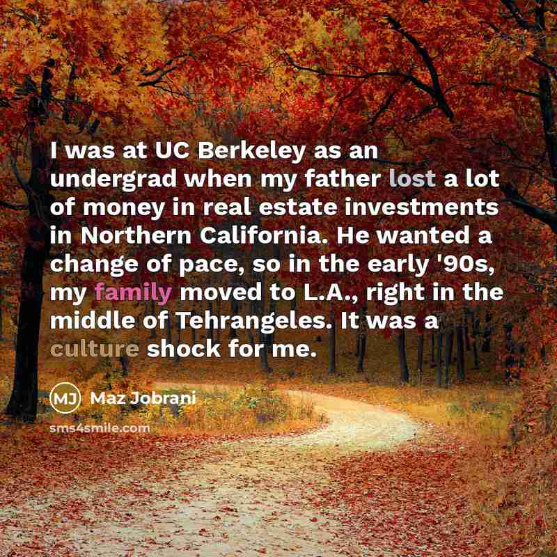 “I was at UC Berkeley as an undergrad when my…” quote by Maz Jobrani