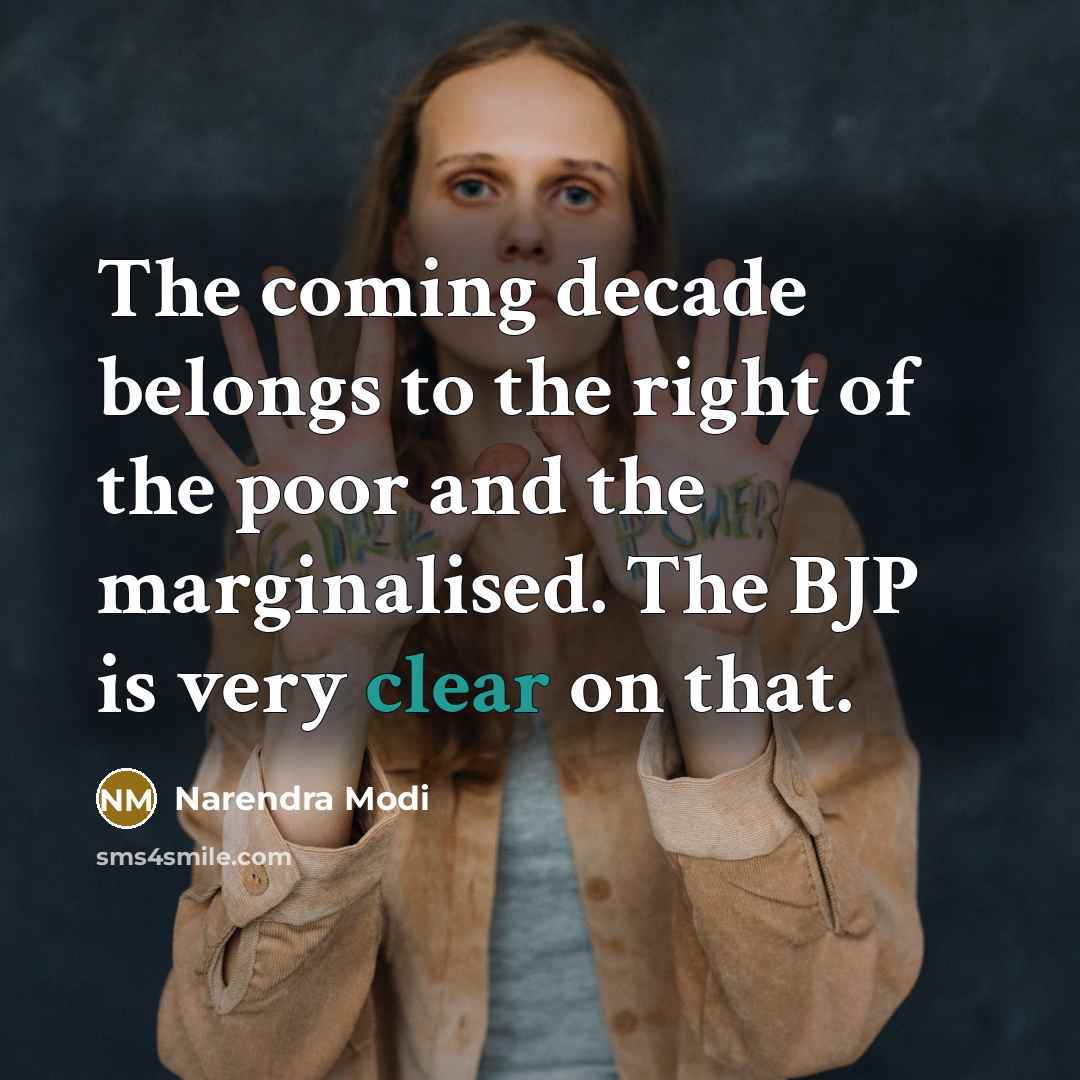 “The coming decade belongs to the right of the poor…” quote by Narendra Modi