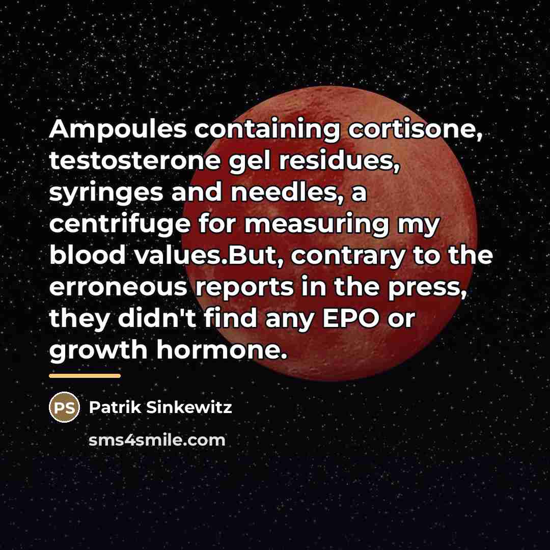 “Ampoules containing cortisone, testosterone gel residues, syringes and needles, a…” quote by Patrik Sinkewitz