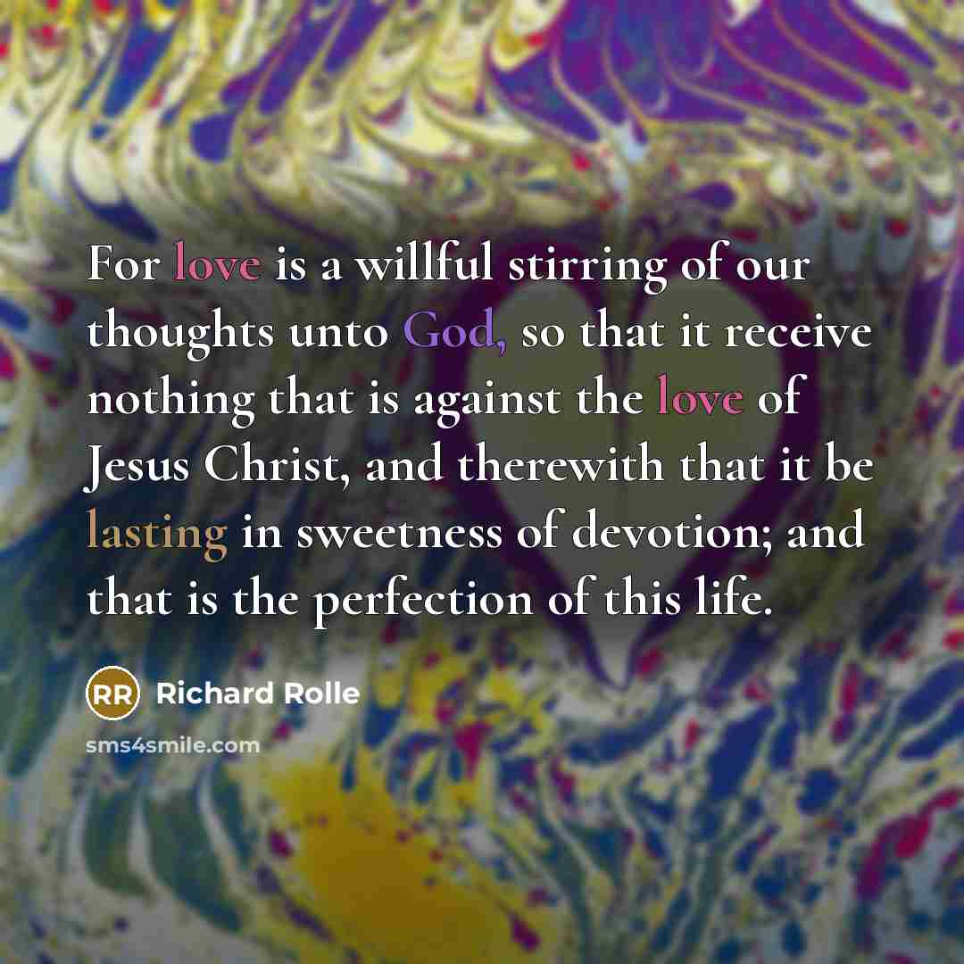 “For love is a willful stirring of our thoughts unto…” quote by Richard Rolle
