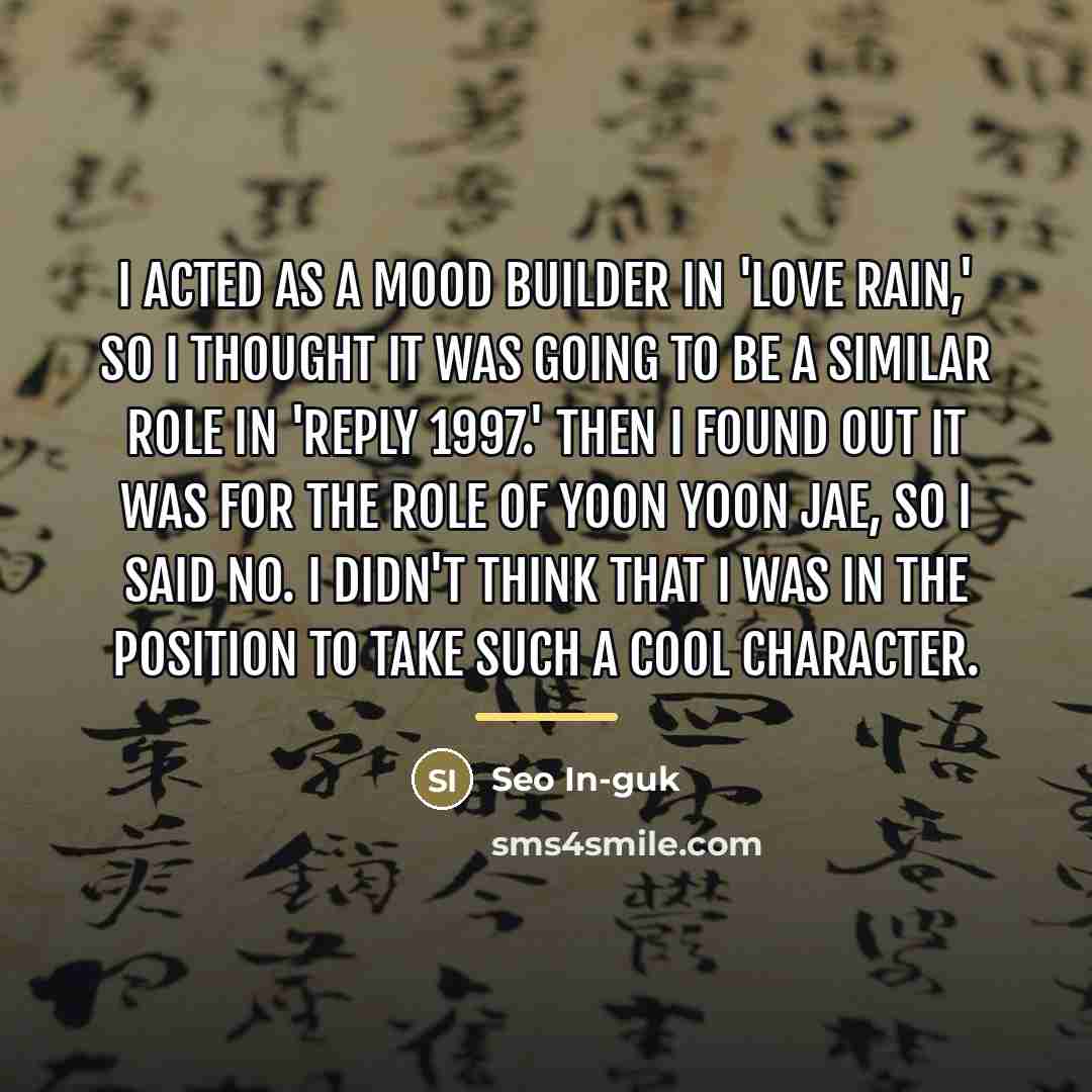 “I acted as a mood builder in 'Love Rain,' so…” quote by Seo In-guk