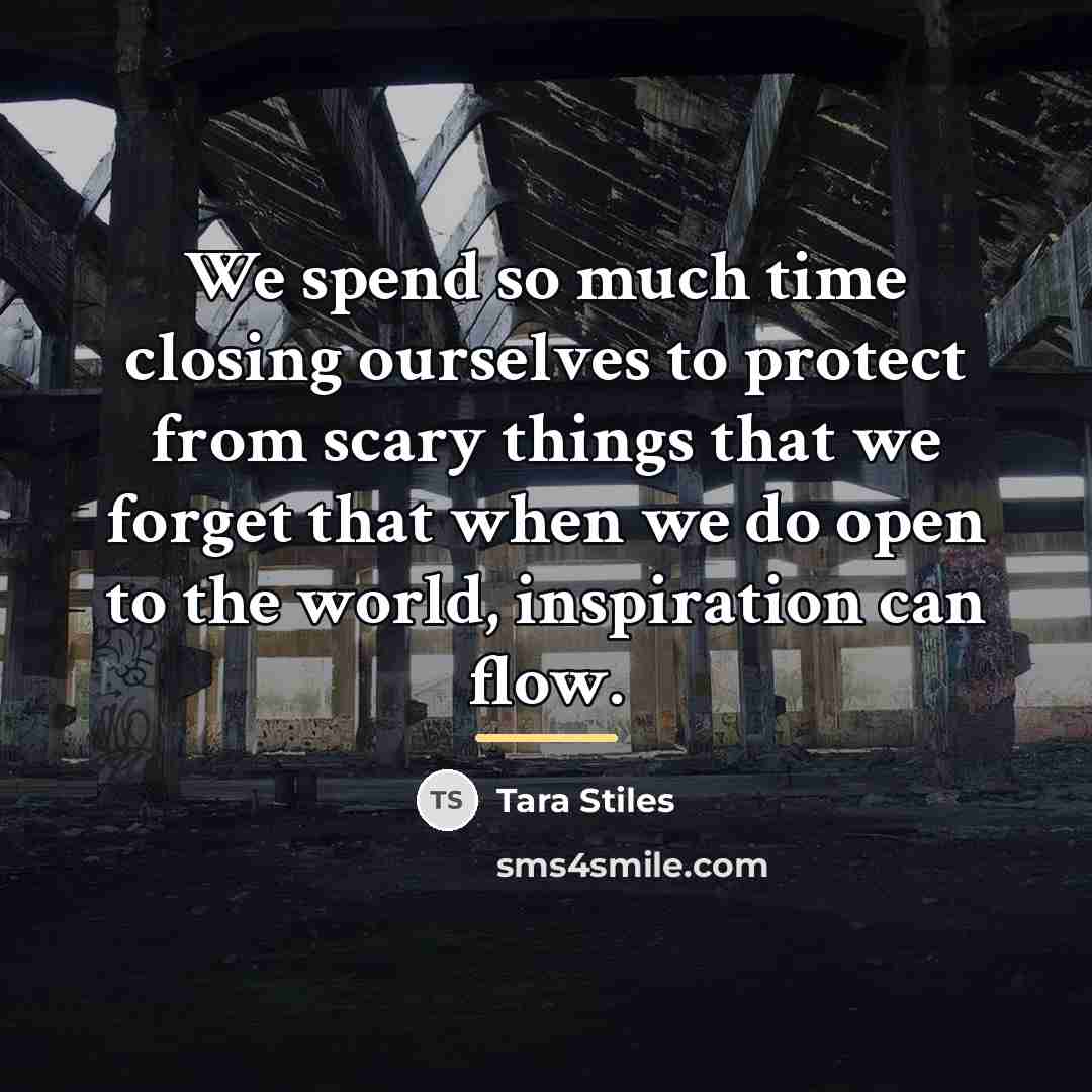 “We spend so much time closing ourselves to protect from…” quote by Tara Stiles